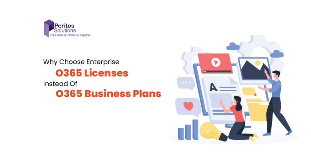 Why choose Enterprise O365 Licenses instead of O365 Business?