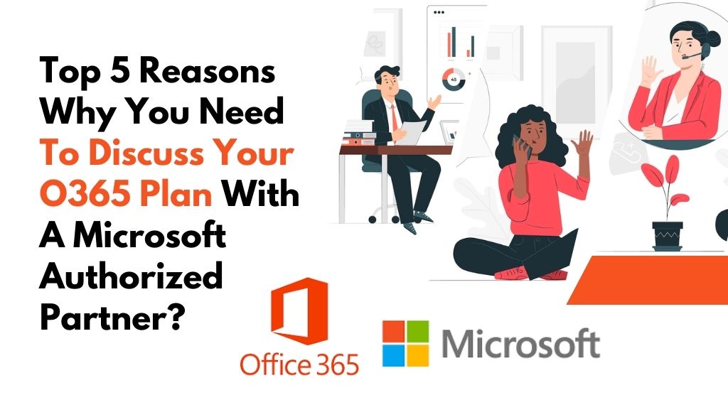 Discuss about O365 Licenses with Microsoft Authorized Partners